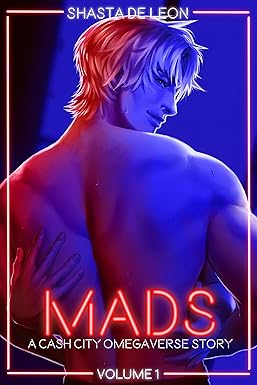 Mads: Vol. 1 A Cash City Omegaverse Story