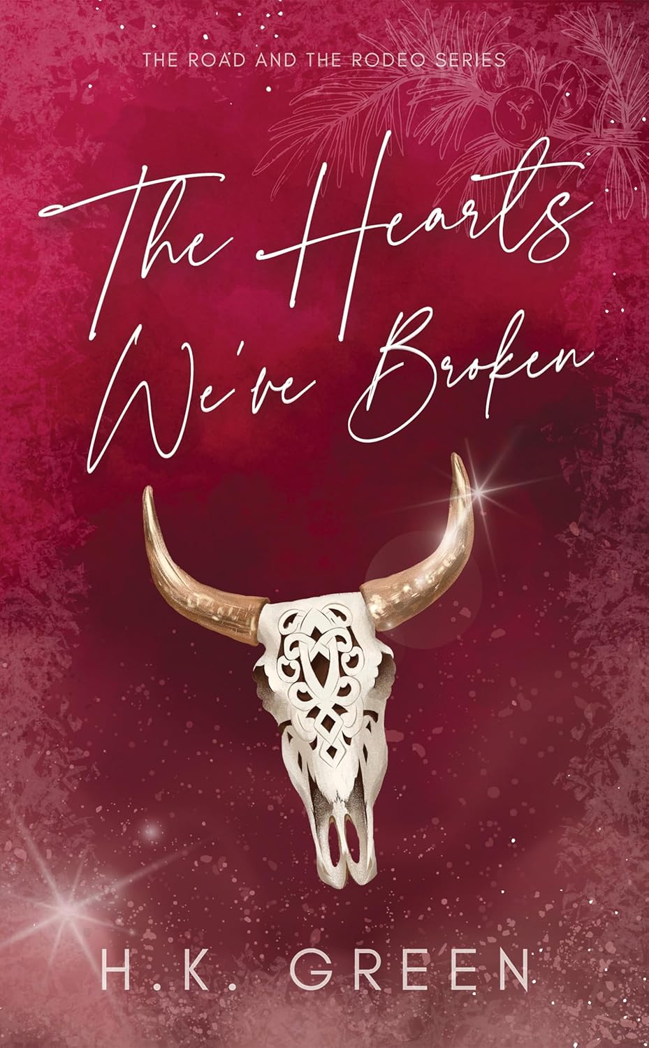 The Hearts We've Broken (The Road & The Rodeo, #3)