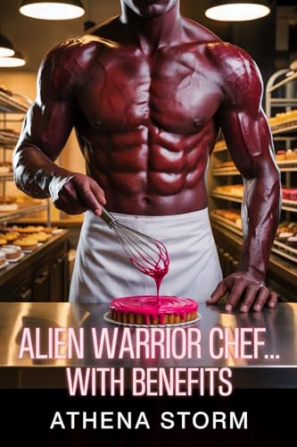 Alien Warrior Chef…With Benefits book cover