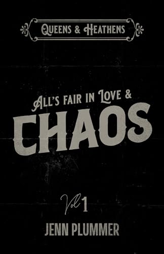 All's Fair in Love and Chaos: Queens and Heathens Vol 1