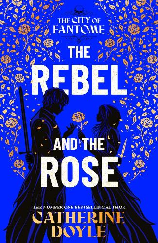 The Rebel and the Rose (The City of Fantome, #2)