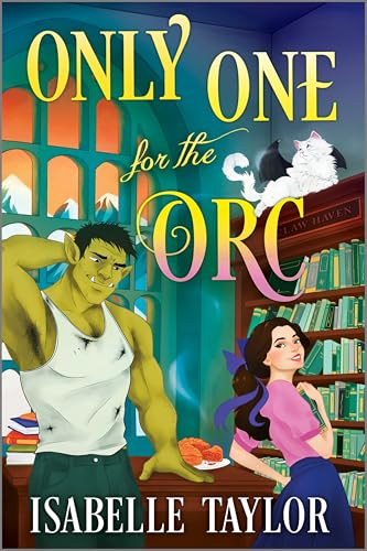 Only One for the Orc: A Cozy Fantasy Romance (Claw Haven)