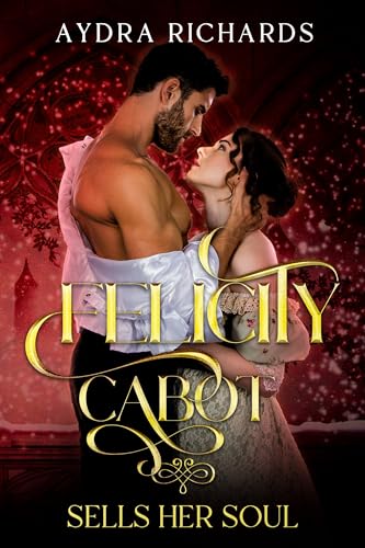Felicity Cabot Sells Her Soul (Scandalous Sisters Book 3)