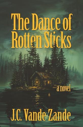 The Dance of Rotten Sticks book cover