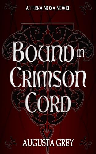 Bound in Crimson Cord (The Terra Noxa Cycle Book 1)