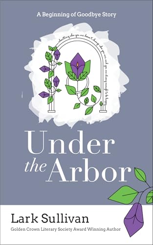 Under the Arbor: A Beginning of Goodbye Story