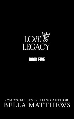 Love & Legacy Book Five book cover