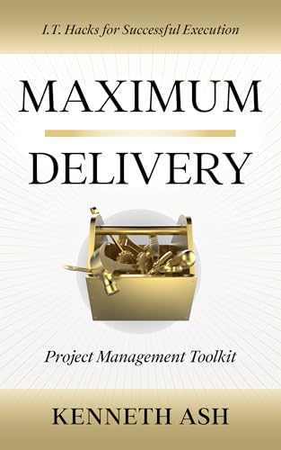 Maximum Delivery: Project Management Toolkit Book Cover