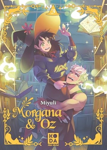 Morgana & Oz - tome 3