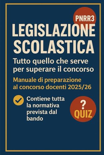 Immacolata Grillo – Legislazione Scolastica per il superamento del concorso docenti PNRR3 2025-26 (2025) Immacolata Grillo – Legislazione Scolastica per il superamento del concorso docenti PNRR3 2025-26 (2025)