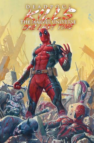 Deadpool Kills The Marvel Universe One Last Time book cover
