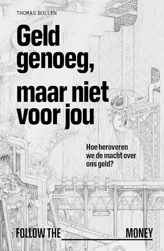 Geld genoeg, maar niet voor jou (Dutch Edition)