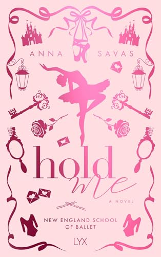 Hold Me (New England School of Ballet, #1)