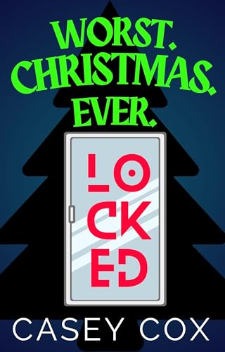 Worst. Christmas. Ever. LOCKED book cover