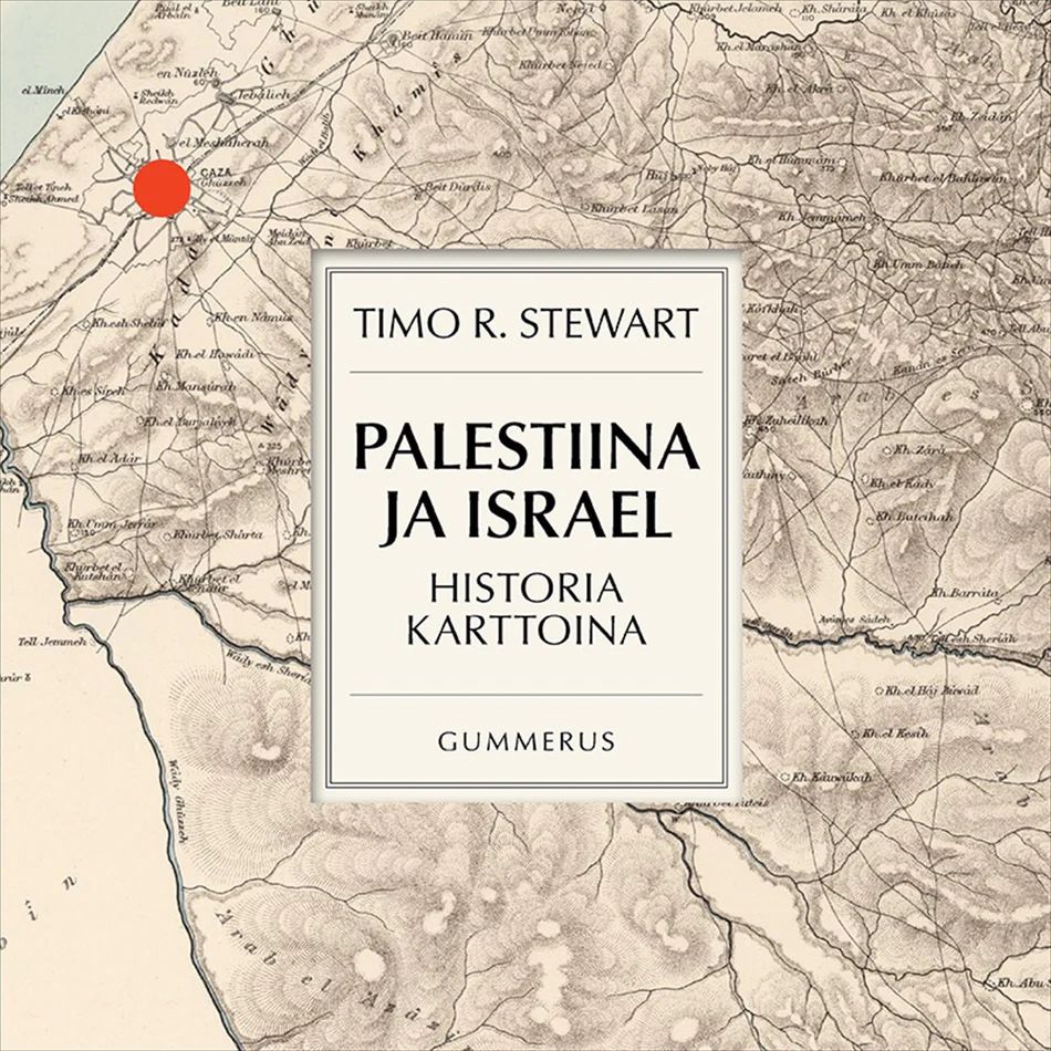 Palestiina ja Israel - Historia karttoina