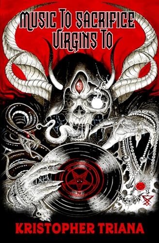 Music to Sacrifice Virgins To book cover