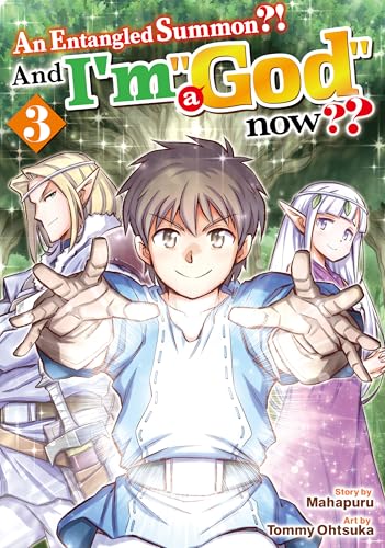 An Entangled Summon？！ And I’m a ”God” now？？：Makikomare Shoukan！？ Soshite Watashi Ha ”Kami” Deshita？？ Vol.３ book cover