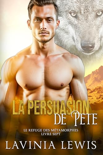La Persuasion De Pete (Le Refuge des Métamorphes t. 7) book cover