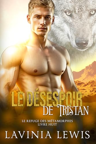 Le Désespoir De Tristan (Le Refuge des Métamorphes t. 8) book cover