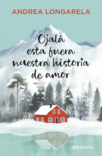 Ojalá esta fuera nuestra historia de amor book cover