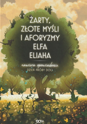 Żarty, złote myśli i aforyzmy elfa Eliaha book cover