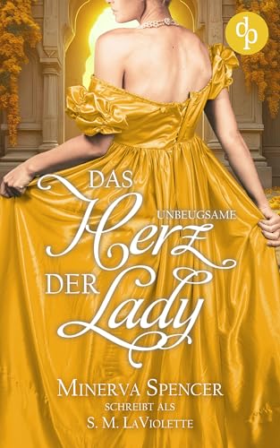 Das unbeugsame Herz der Lady Eine leidenschaftliche Regency Romance book cover