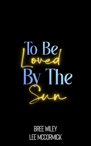 To Be Loved by the Sun book cover