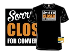 Sorry - Closed For Conversation