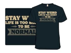 Life Is Too Short to Be Normal