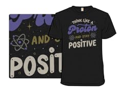 Think Like a Proton, Stay Positive