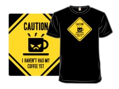 Caution, I haven't had my coffee yet.