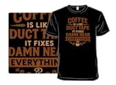 Coffee is Like Duct Tape