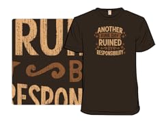 Another Fine Day Ruined by Responsibility