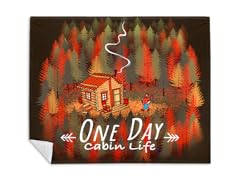 "One Day, Cabin Life" Blanket
