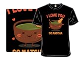 I Love You Very Matcha
