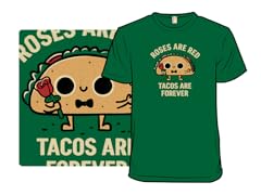 Roses Are Red, Tacos Are ?Forever