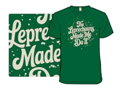 The Leprechauns Made Me