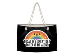 "Great Day to Leave Me Alone" Weekender Tote