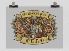 No Good to Me Dead 16" x 20" Matte Poster