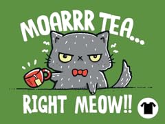 Moarrr Tea!