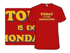 Today Is Extra Mondayish