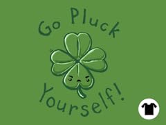 Go Pluck Yourself