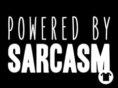 Powered By Sarcasm