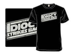 The Idiocy Strikes Back