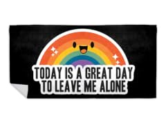 "Great Day to Leave Me Alone" Beach Towel