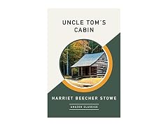 Amazon Publishing Uncle Tom's Cabin (AmazonClassics