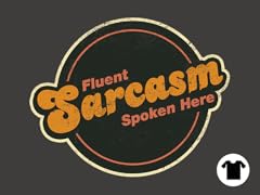 Fluent Sarcasm