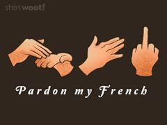 Pardon My French