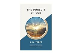 Amazon Publishing The Pursuit of God (AmazonClassics