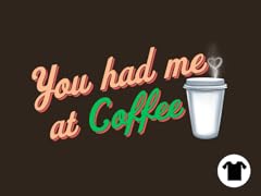 You Had Me at Coffee